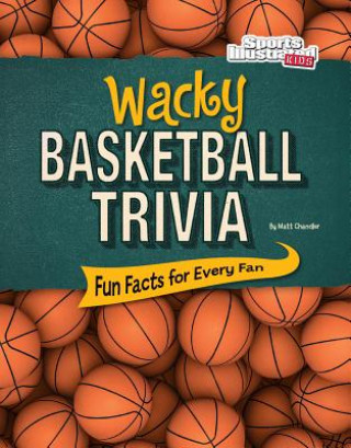 Kniha Wacky Basketball Trivia Matt Chandler