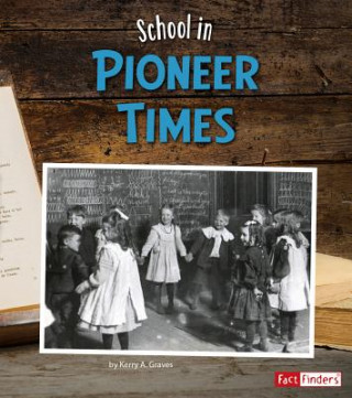 Könyv School in Pioneer Times Karen M. Graves