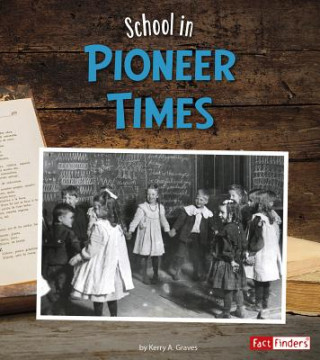 Carte School in Pioneer Times Karen M. Graves
