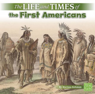 Książka The Life and Times of the First Americans Marissa Kirkman