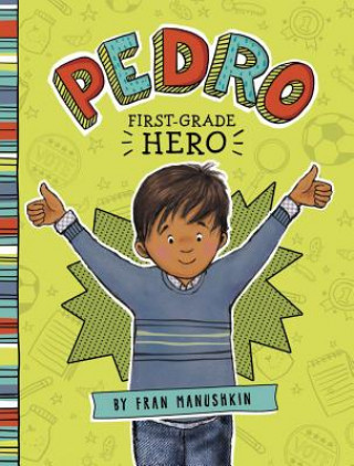 Könyv Pedro, First-Grade Hero Fran Manushkin