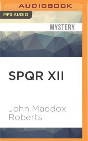 Audio SPQR XII John Maddox Roberts