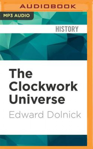 Digital The Clockwork Universe Edward Dolnick