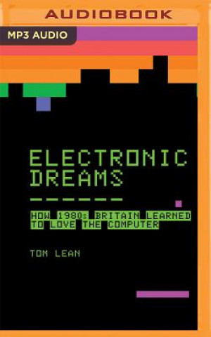 Digital Electronic Dreams Tom Lean