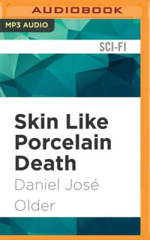 Digital Skin Like Porcelain Death Daniel José Older