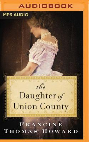 Digital The Daughter of Union County Francine Thomas Howard