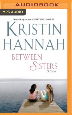 Digital Between Sisters Kristin Hannah