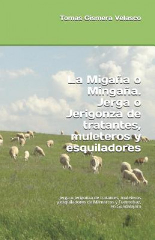 Kniha La Migana o Mingana. Jerga o Jerigonza de tratantes, muleteros y esquiladores Tomas Gismera Velasco