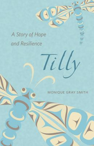 Knjiga Tilly Monique Gray Smith