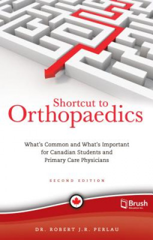 Carte Shortcut to Orthopaedics Robert J. R. Perlau