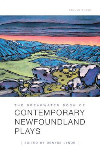Kniha The Breakwater Book of Contemporary Newfoundland Plays Denyse Lynde