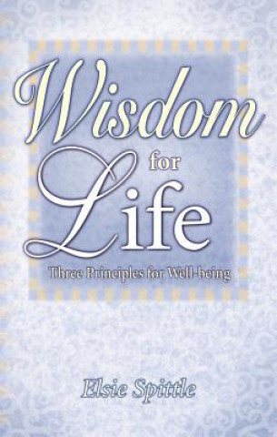 Könyv Wisdom for Life Elsie Spittle