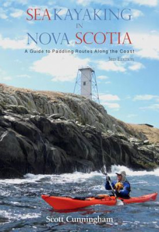 Kniha Sea Kayaking in Nova Scotia Scott Cunningham