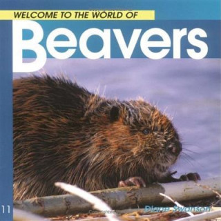 Book Welcome to the World of Beavers Diane Swanson