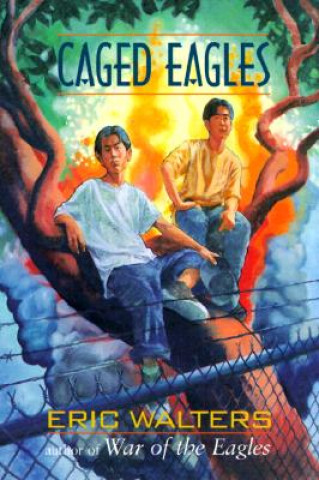 Knjiga Caged Eagles Eric Walters