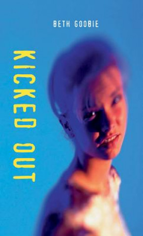 Книга Kicked Out Beth Goobie
