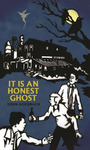 Könyv It Is an Honest Ghost John Goldbach