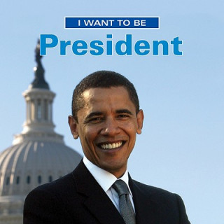 Книга I Want to Be President Dan Liebman