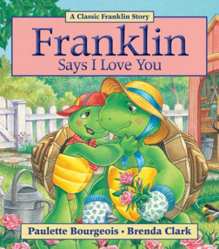 Kniha Franklin Says I Love You Paulette Bourgeois