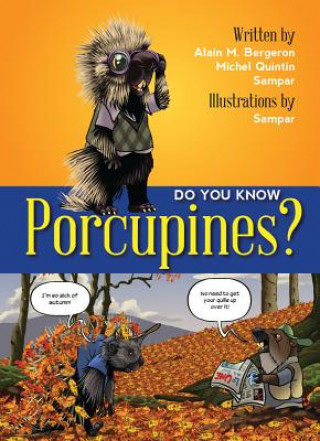 Könyv Do You Know Porcupines Alain M. Bergeron