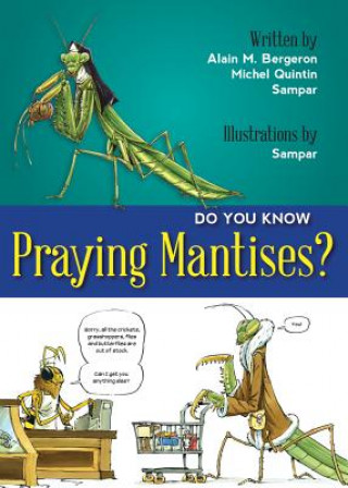 Kniha Do You Know Praying Mantises? Alain M. Bergeron