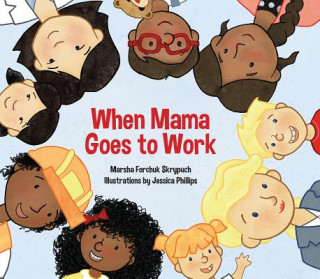 Livro When Mama Goes to Work Marsha Forchuk Skrypuch