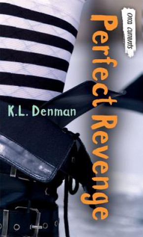 Knjiga Perfect Revenge K. L. Denman