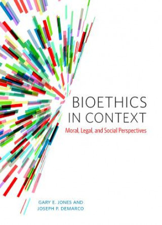 Knjiga Bioethics in Context Gary E. Jones