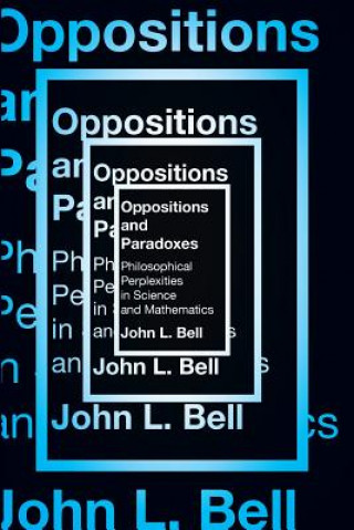 Könyv Opposition and Paradoxes John L. Bell