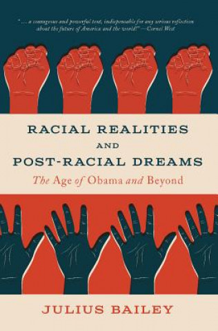 Knjiga Racial Realities and Post-Racial Dreams Julius Bailey