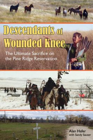 Könyv Descendants of Wounded Knee Alan Hafer