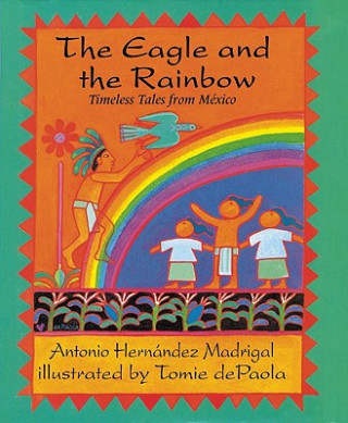 Kniha The Eagle and the Rainbow Antonio Hernandez Madrigal