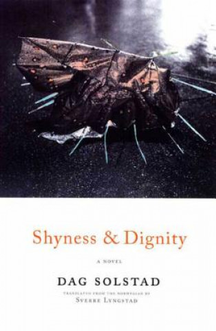 Kniha Shyness And Dignity Dag Solstad