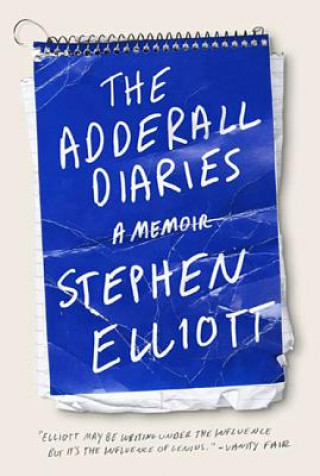 Carte The Adderall Diaries Stephen Elliott