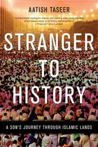 Kniha Stranger To History Aatish Taseer
