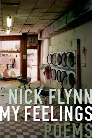 Kniha My Feelings Nick Flynn