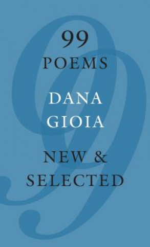 Book 99 Poems Dana Gioia
