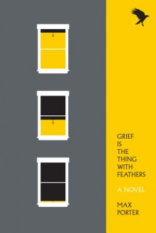 Buch Grief Is the Thing with Feathers Max Porter