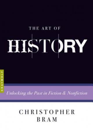 Kniha The Art of History Christopher Bram