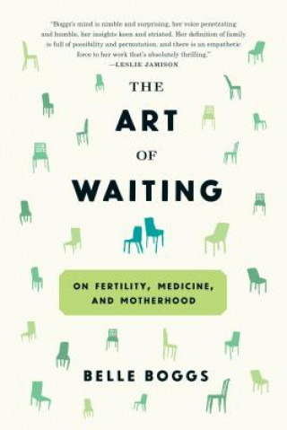 Kniha The Art of Waiting Belle Boggs