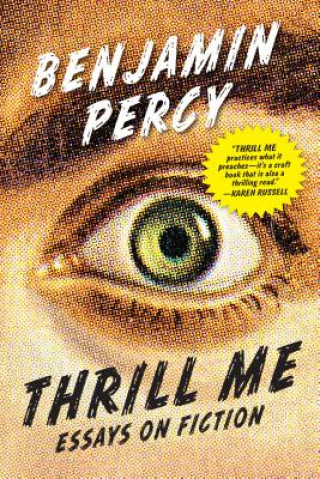 Книга Thrill Me Benjamin Percy