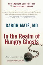 Könyv In the Realm of Hungry Ghosts Gabor Mate