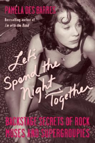 Könyv Let's Spend the Night Together Pamela Des Barres