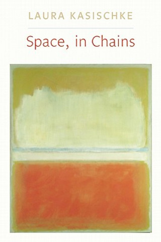 Carte Space, In Chains Laura Kasischke