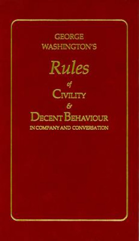 Carte George Washington's Rules of Civility and Decent Behavior in Company and Conversation George Washington