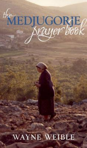Carte Medjugorje Prayer Book Wayne Weible