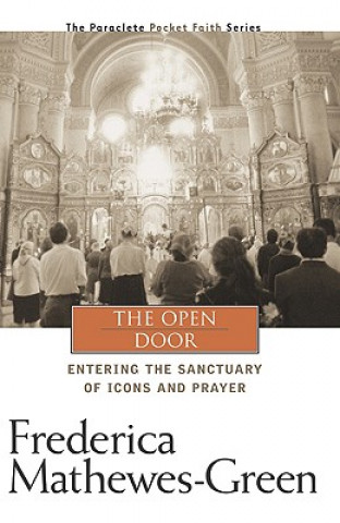 Buch Open Door: Entering the Sanctuary of Icons and Prayer Frederica Mathewes-Green