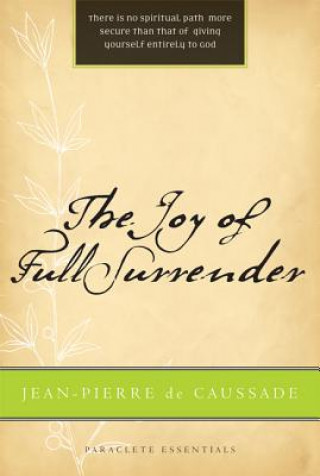 Könyv Joy of Full Surrender Jean-Pierre De Caussade