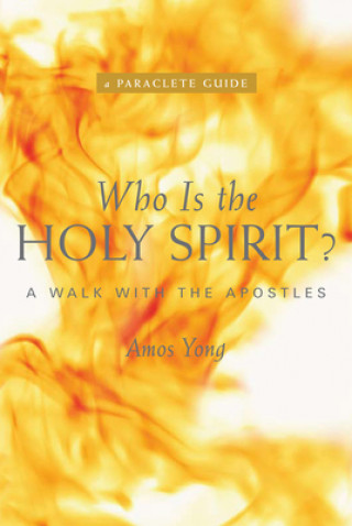 Carte Who Is the Holy Spirit? Amos Yong