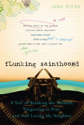 Buch Flunking Sainthood Jana Riess